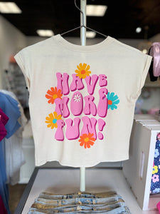 Have More Fun Flower Tee
