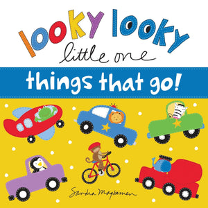 Looky Looky Little One Things That Go